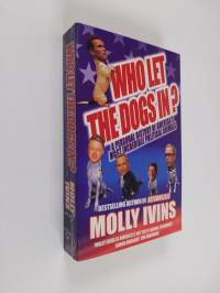 Who Let the Dogs In? : a personal history of America&#039;s most incredible political animals
