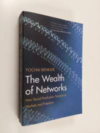 The wealth of networks : How social production transforms markets and freedom