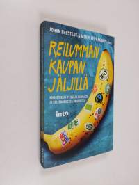 Reilumman kaupan jäljillä : kirjoituksia reilusta kaupasta ja solidaarisesta vaihdosta