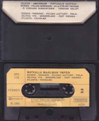 C-kasetti - Matkalla maailman ympäri, 1981. Katso kappaleet/esittäjät alta. STC 116.