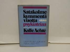 Satakolmekymmentä vuotta psykiatriaa - Lapinlahden sairaala 1841-1971