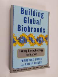 Building Global Biobrands - Taking Biotechnology to Market