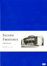 Arkkitehtuuri : kirjoituksia 1901-1953 [ Sigurd Frosterus ]