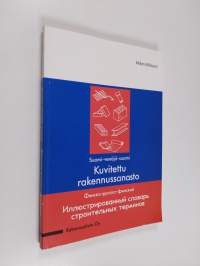 Suomi-venäjä-suomi : kuvitettu rakennussanasto = Finsko-russko-finskij illûstrirovannyj slovar&#039; stroitel&#039;nyh terminov