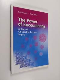 The power of encountering : a story of co-creative process inquiry