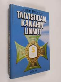 Talvisodan kanarialinnut : brittivapaaehtoiset Suomessa 1940-41 (ERINOMAINEN)