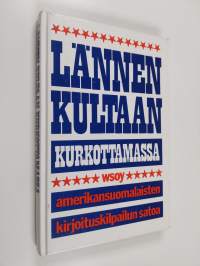 Lännen kultaan kurkottamassa : amerikansuomalaisten kirjoituskilpailun satoa