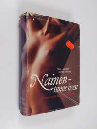 Nainen - tunne itsesi : gynekologia ja sukupuolielämä