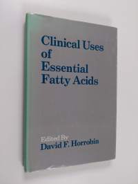 Clinical uses of essential fatty acids : proceedings of the First Efamol Symposium held in London, England in November 1981