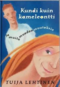 Kundi kuin kameleontti ja muita muodonmuutoksia. (Nuortenkirja)