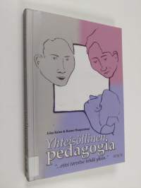 Yhteisöllinen pedagogia : &quot;...ettei tarvitse tehdä yksin&quot;