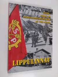 Lippulinnat : Juhla-, vappu- ja mielenosoituskulkueita yli 100 vuotta