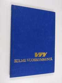 VTY : kolme vuosikymmentä