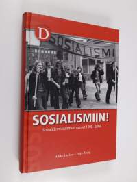 Sosialismiin! : sosialidemokraattiset nuoret 1906-2006