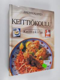 Amerikkalainen keittiökoulu : keittokirja