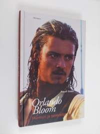 Orlando Bloom : hurmuri ja seikkailija