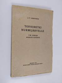 Toivioretki Nurmijärvelle : y.m. lukuja Aleksis Kivestä