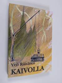 Kaivolla : 2 evakkomatkaa, (Suomussalmi) 1939-1944 (signeerattu, tekijän omiste)