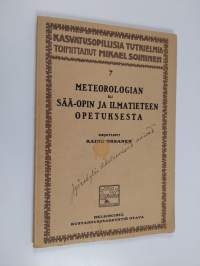 Meteorologian eli sää-opin ja ilmatieteen opetuksesta