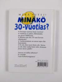 Minäkö 30-vuotias : mikä vitsi!