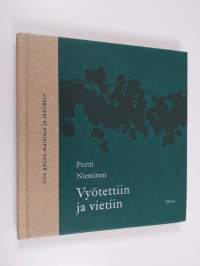 Vyötettiin ja vietiin : runoja (signeerattu, tekijän omiste)