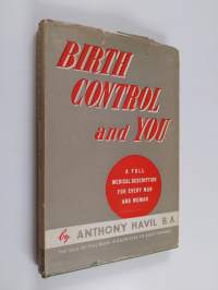 Birth Control and You - A Full Medical Description for Every Man and Woman