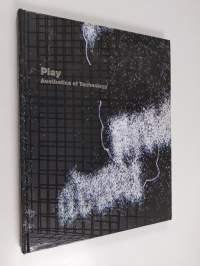 Play : Aesthetics of Technology