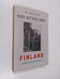 Huru naturen danat Finland : en kortfattad framställning av urbergets byggnad, dess malmer och övriga nyttiga mineral, samt av de lösa jordarterna, deras lagrings...