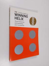 The winning helix : the art of learning and manifesting your true potential (signeerattu, tekijän omiste)
