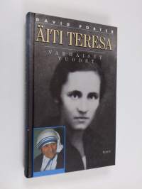 Äiti Teresa : varhaiset vuodet