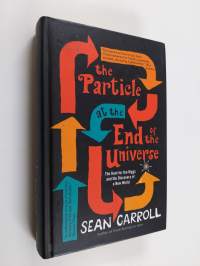 The Particle at the End of the Universe : how the hunt for the higgs boson leads us to the edge of a new world