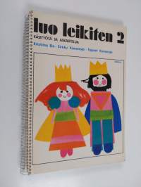 Luo leikiten 2 : käsityötä ja askartelua