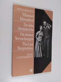 Viimeiset kiusaukset : kaksinäytöksinen ooppera (14 kohtausta) = De sista frestelserna : opera i två akter (14 scener) = The last temptations : opera in two acts ...