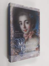 Madame de Pompadour : äly, kauneus, valta