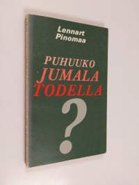 Puhuuko Jumala todella