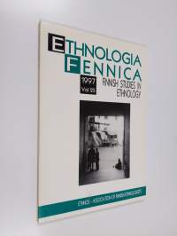 Ethnologia Fennica : Finnish studies in ethnology, Volume 25 - 1997