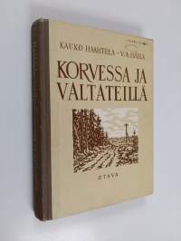 Korvessa ja valtatiellä : valikoima suomalaista proosaa ja lyriikkaa