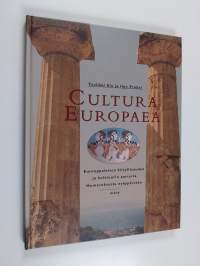 Cultura Europaea : Eurooppalaisen kirjallisuuden ja kulttuurin aarteita Homeroksesta nykypäivään