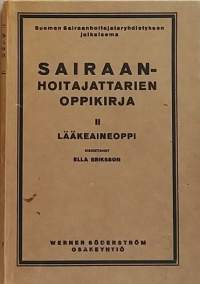 Sairaanhoitajattarien oppikirja II - Lääkeaineoppi. (Terveys, lääketiede)