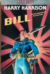 Bill - linnunradan sankari. (Scifi)