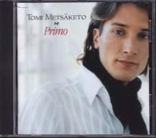 CD Tomi Metsäketo - Primo, 2002. WEA 5050466-1967-2-9. Katso kappaleet alta/kuvasta.