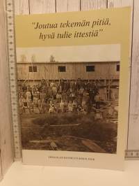 &quot;Joutua tekemän pitiä, hyvä tulie ittestiä&quot;