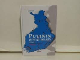 Putinin pihapiirissä - Venäjän suurvaltaoperaatiot Suomessa