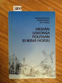 Heidän uskonsa poutaan ei ikinä horju - Samppalinnan kesäteatteri 40 vuotta