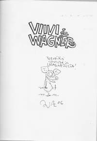 Jussi ”Juba” Tuomola, &quot;Terveisiä Viiviltä ja Wagnerilta&quot; tussipiirros sign -06  Juba Viivi ja Wagner albumin Kaasua sohvalla albumin etusivulla,