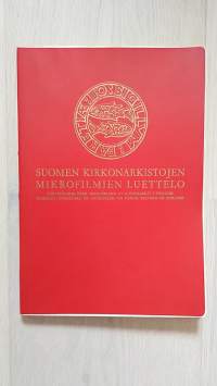 Suomen kirkonarkistojen mikrofilmien luettelo - Förteckning över mikrofilmer av kyrkoarkiv i Finland - Summary inventory of microfilms on parish records in Finland