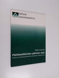 Päihteettömien päivien talo : tutkimus Kivitaskuyhteisöstä asukkaiden tulkitsemana