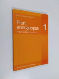 Pieni energiaopas 1 : pidä huolta energiastasi