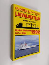 Suomen kuvitettu laivaluettelo 1992 = Finnish illustrated list of ships 1992