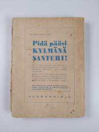 Pidä pääsi kylmänä, Santeri
